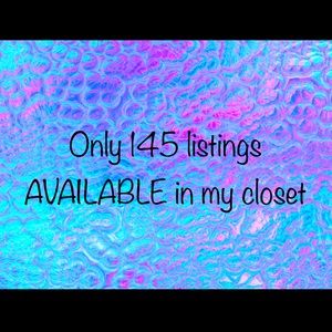 ONLY @ 145 listings available in my closet.